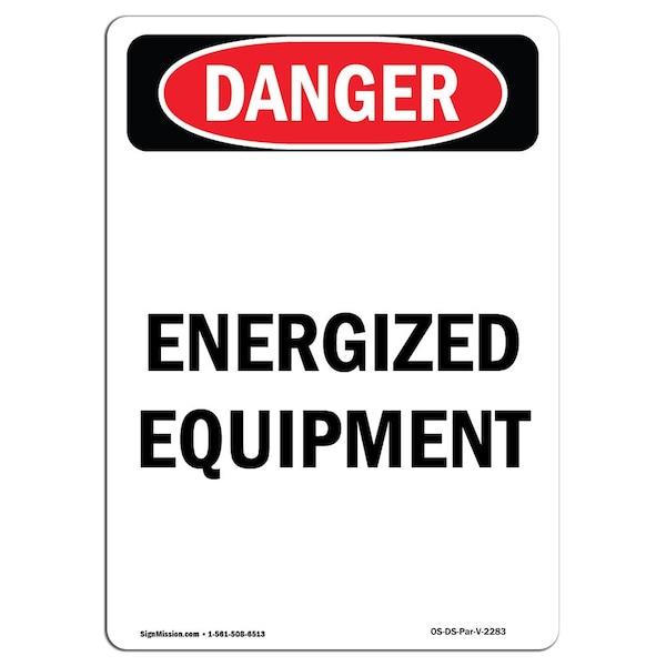 Safety Sign, OSHA Danger, 5" Height, Energized Equipment, Portrait, 10PK